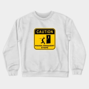 Caution Makes Frequent Stops 04 Crewneck Sweatshirt